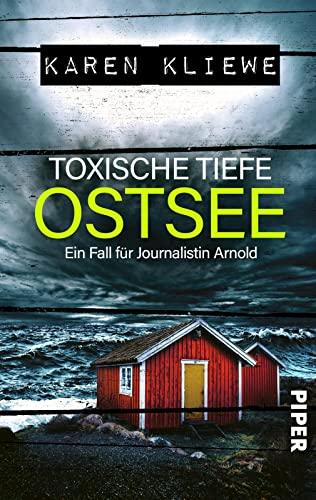 Toxische Tiefe: Ostsee (Ein Fall für Journalistin Arnold 3): Ein Fall für Journalistin Arnold | Spannender Küstenkrimi mit einer jungen Journalistin