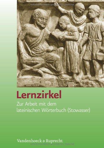 Lernzirkel. Zur Arbeit mit dem lateinischen Wörterbuch ( Stowasser)