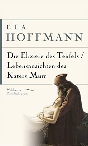 Die Elixiere des Teufels. Lebensansichten des Katers Murr: Gebunden in feingeprägter Leinenstruktur auf Naturpapier, mit Schutzumschlag und Goldprägung (Weltliteratur Dünndruckausgabe, Band 17)