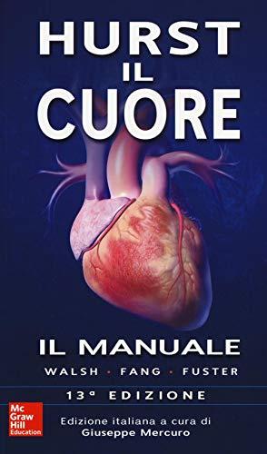 Hurst. Il cuore. Il manuale (Medicina)