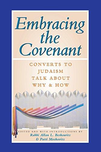 Embracing the Covenant: Converts to Judaism Talk About Why and How