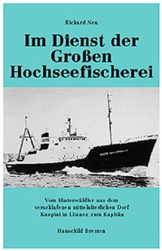 Im Dienst der Großen Hochseefischerei: Vom Hinterwäldler aus dem verschlafenen mittelalterlichen Dorf Kaupiai in Litauen zum Kapitän