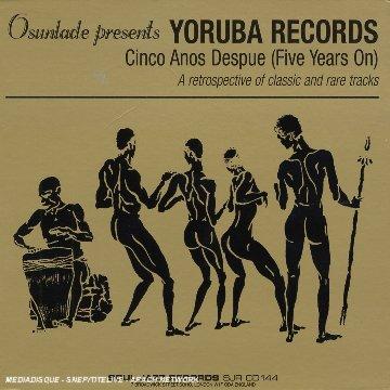 Osunlade Presents Yoruba Records-Cinco Anos Despue