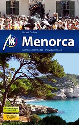 Menorca Reiseführer Michael Müller Verlag: Individuell reisen mit vielen praktischen Tipps.