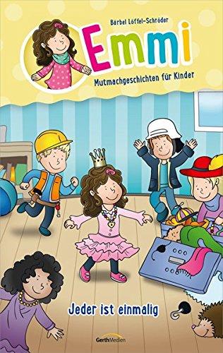 Emmi: Jeder ist einmalig: Mutmachgeschichten für Kinder.