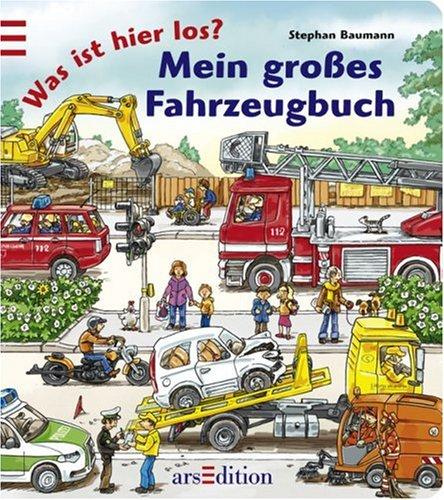 Was ist hier los?: Mein großes Fahrzeugbuch