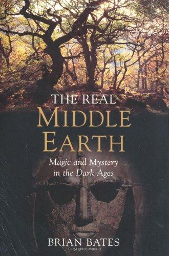 Real Middle-Earth: Magic and Mystery in the Dark Ages