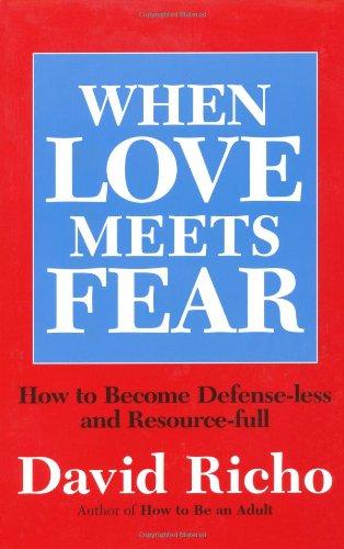 When Love Meets Fear: Becoming Defense-Less and Resource-Full