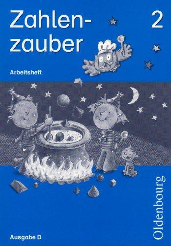 Zahlenzauber D 2. Arbeitsheft: Mathematik für Grundschulen. Baden-Württemberg, Berlin, Brandenburg, Bremen, Hamburg, Hessen, Mecklenburg-Vorpommern, ... Sachsen, Sachsen-Anhalt, Schleswig-Holstein