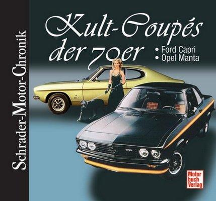 Kult-Coupés der 70er: Ford Capri + Opel Manta (Schrader-Motor-Chronik)