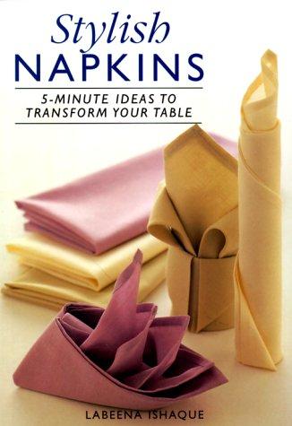 Stylish Napkins: 5-Minute Ideas to Transform Your Table