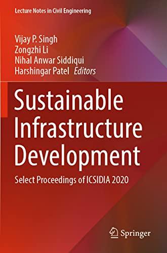 Sustainable Infrastructure Development: Select Proceedings of ICSIDIA 2020 (Lecture Notes in Civil Engineering, 199, Band 199)