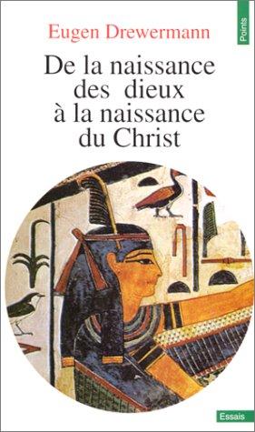 De la naissance des dieux à la naissance du Christ : une interprétation des récits de la nativité de Jésus d'après la psychologie des profondeurs