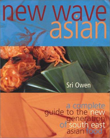 New Wave Asian: A Guide to the Southeast Asian Food Revolution