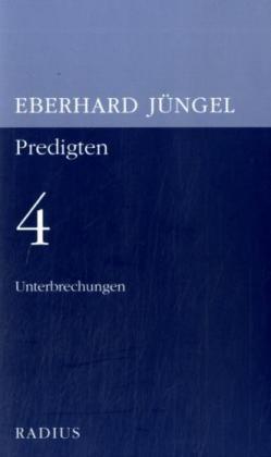 Unterbrechungen: Predigten 4