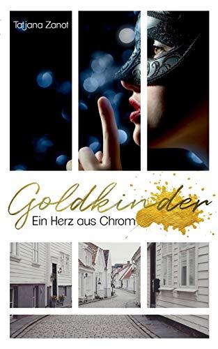 Goldkinder: Ein Herz aus Chrom