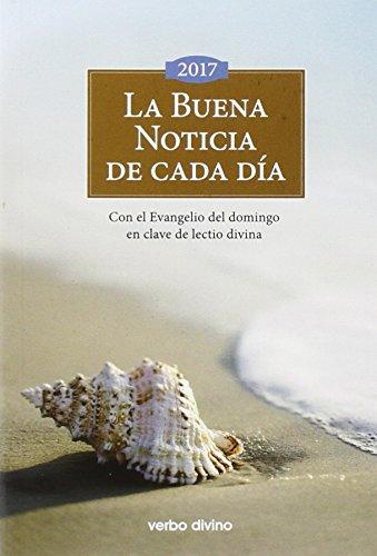 La Buena Noticia de cada día 2017 (365 días con la Biblia)