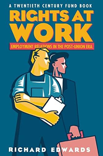 Rights at Work: Employment Relations in the Post-Union Era