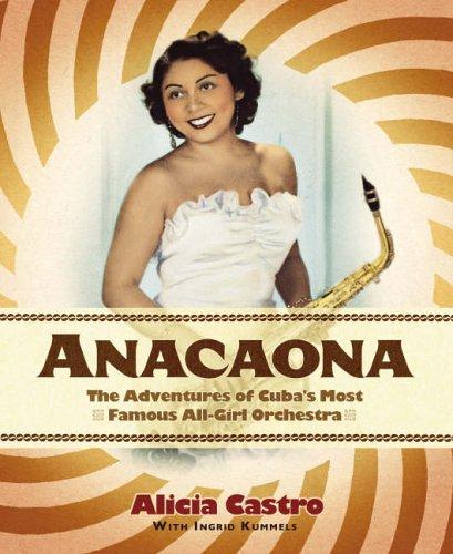 Anacaona: The Amazing Adventures of Cuba's First All-girl Dance Band