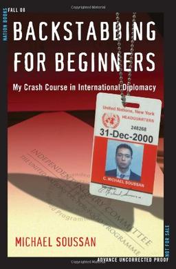 Backstabbing for Beginners: My Crash Course in International Diplomacy: A Crash Course in International Diplomacy