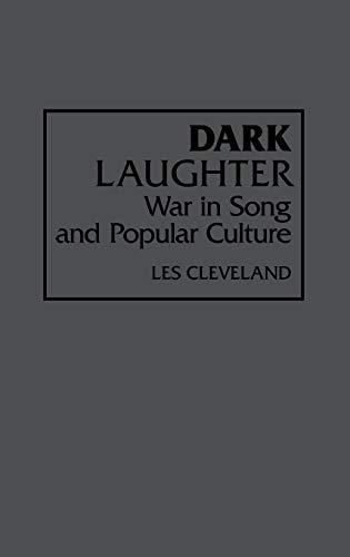 Dark Laughter: War in Song and Popular Culture