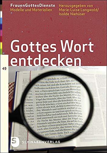 Gottes Wort entdecken: Modelle und Materialien Band 49 (FrauenGottesDienste: Modelle und Materialien)