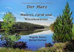 Der Harz - Malerei, Lyrik und Wissenswertes