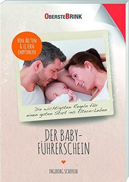 Der Baby-Führerschein: Die wichtigsten Regeln für einen guten Start ins Eltern-Leben