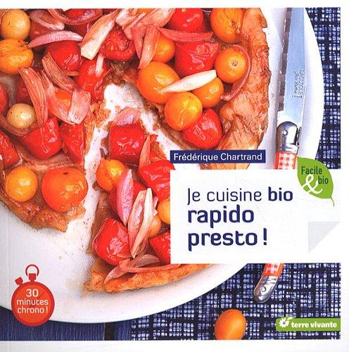 Je cuisine bio rapido presto !