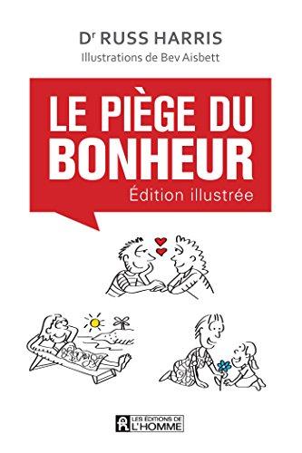 Le piège du bonheur : Edition illustrée