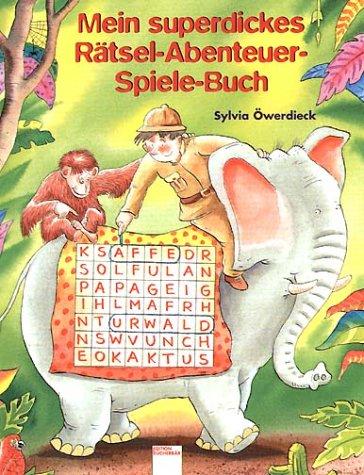 Mein superdickes Rätsel-Abenteuer-Spiele-Buch