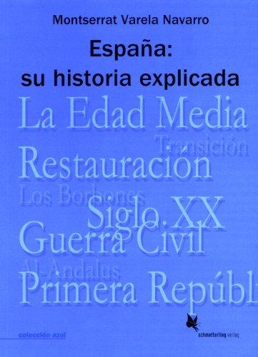 Espa&ntilde;a: su historia explicada