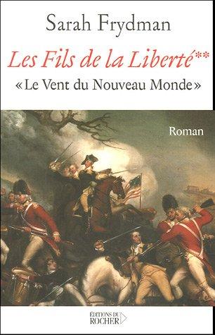 Les fils de la liberté. Vol. 2. Le vent du Nouveau Monde