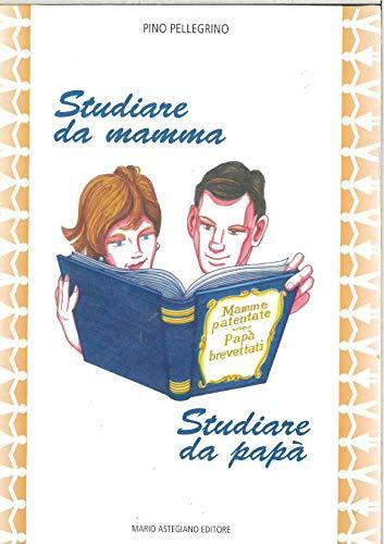 Studiare da mamma, studiare da papà