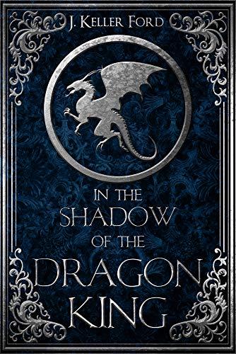 In the Shadow of the Dragon King (Chronicles of Fallhollow Trilogy, Band 1)