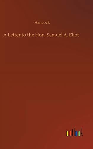 A Letter to the Hon. Samuel A. Eliot