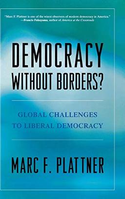 Democracy Without Borders?: Global Challenges to Liberal Democracy