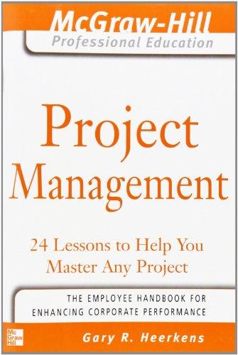 Project Management: 24 Lessons to Help You Master Any Project (McGraw-Hill Professional Education)