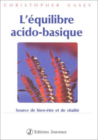 L'équilibre acido-basique. Source de bien-être et de vitalité (Terre de Jouven)