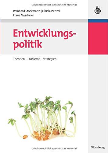 Entwicklungspolitik: Theorien - Probleme - Strategien