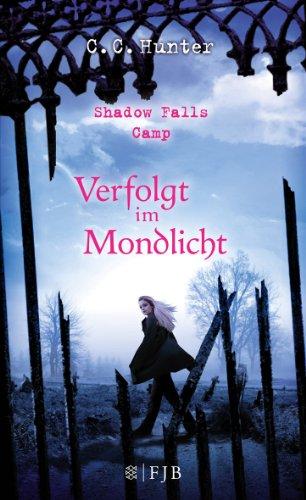 Shadow Falls Camp - Verfolgt im Mondlicht: Band 4