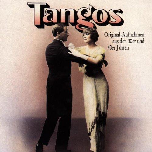 Tangos - Original-Aufnahmen aus den 30er und 40er Jahren