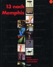 Dreizehn nach Memphis. Design zwischen Askese und Sinnlichkeit