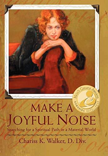 Make a Joyful Noise: Searching for a Spiritual Path in a Material World