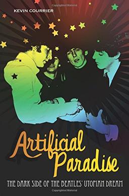 Artificial Paradise: The Dark Side of the Beatles' Utopian Dream