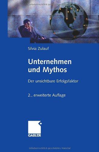 Unternehmen und Mythos: Der unsichtbare Erfolgsfaktor