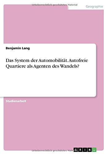 Das System der Automobilität. Autofreie Quartiere als Agenten des Wandels?