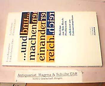 ... und machen einander reich. Beiträge zur Arm / Reich-Problematik reflektiert am Lukas-Evangelium.