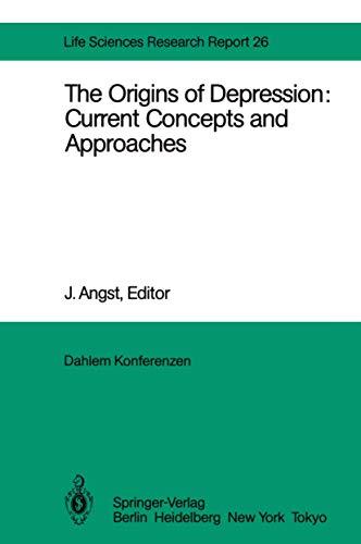 The Origins of Depression: Current Concepts and Approaches: Report of the Dahlem Workshop on The Origins of Depression: Current Concepts and ... Nov. 5 (Dahlem Workshop Report, 26, Band 26)