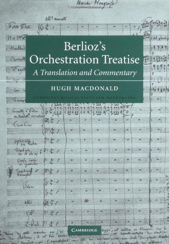 Berlioz's Orchestration Treatise: A Translation and Commentary (Cambridge Musical Texts and Monographs)